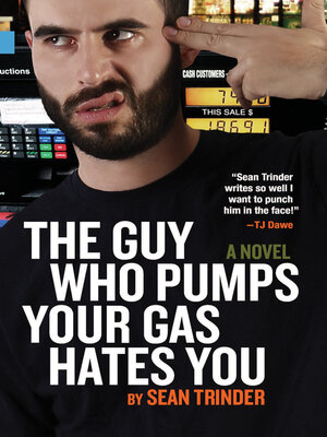 The Guy Who Pumps Your Gas Hates You - ebook